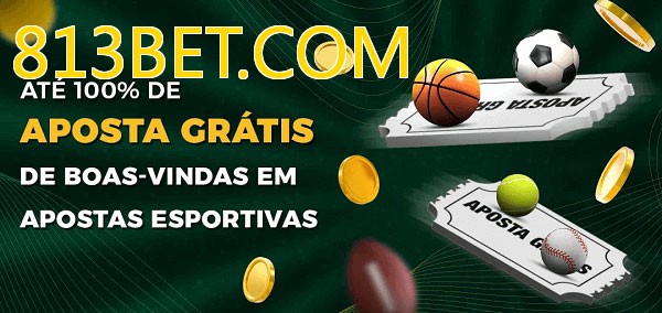 813BET.COMbet Ate 100% de Aposta Gratis